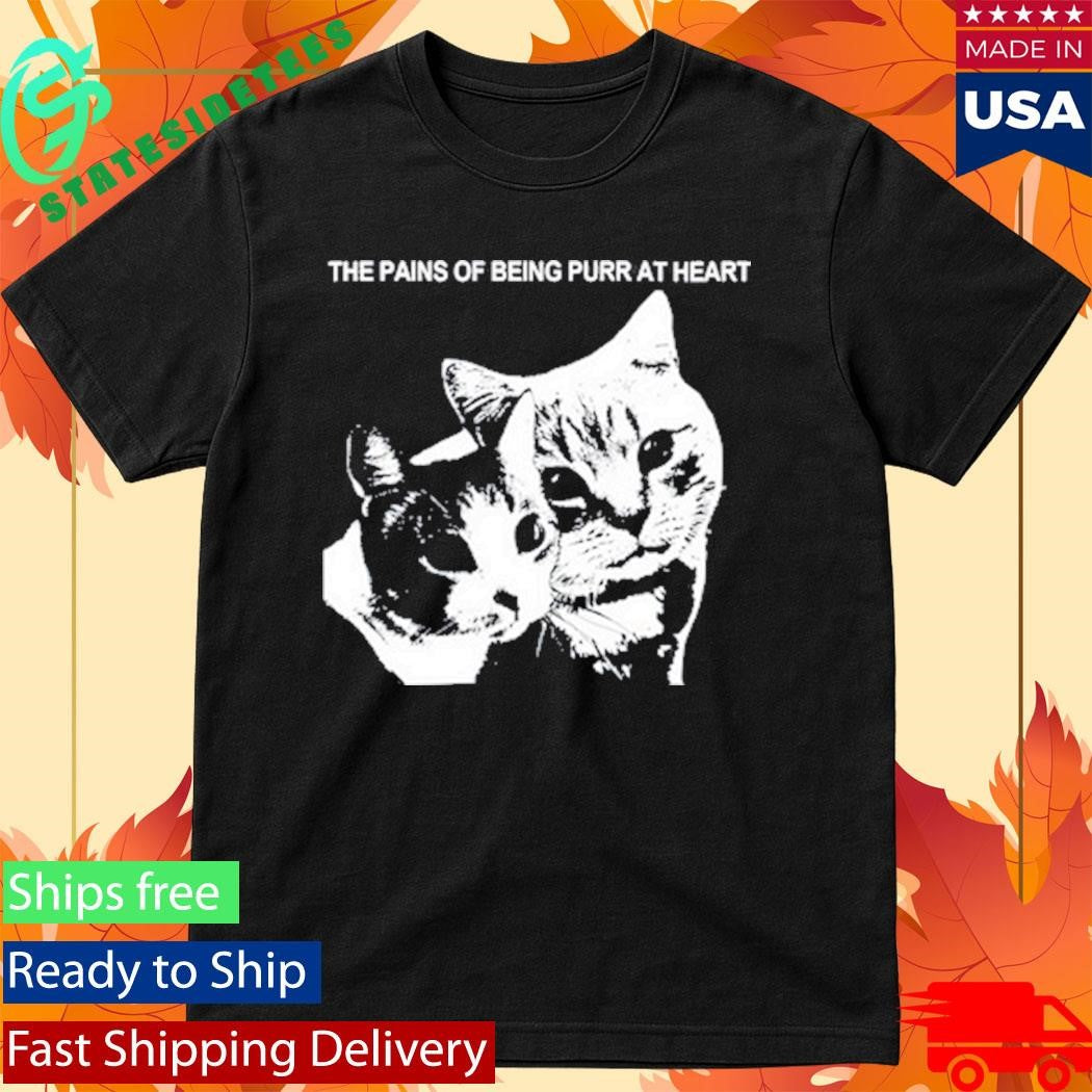 Cats The Pains Of Being Purr At Heart Shirt