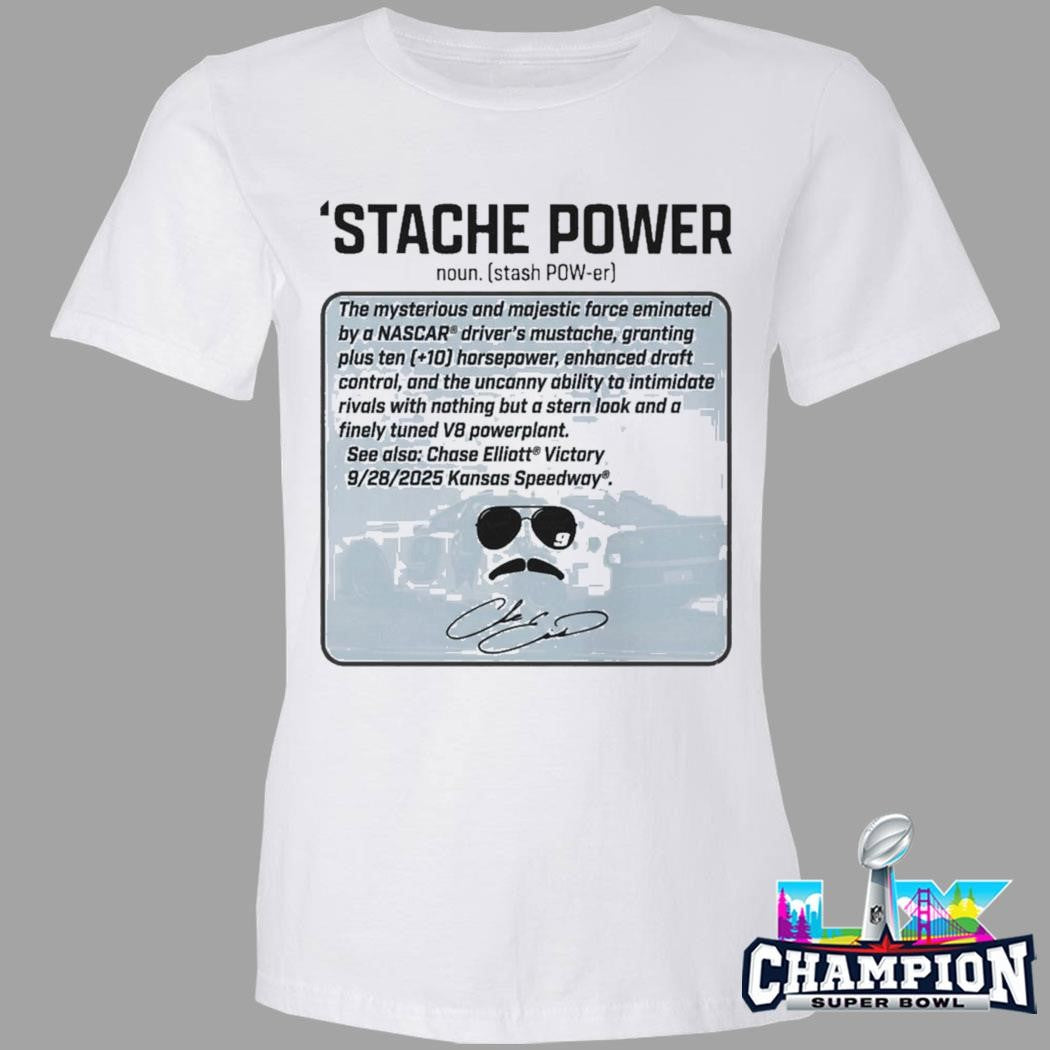 Chase Elliott That’s Not Horsepower Stache Power Shirt