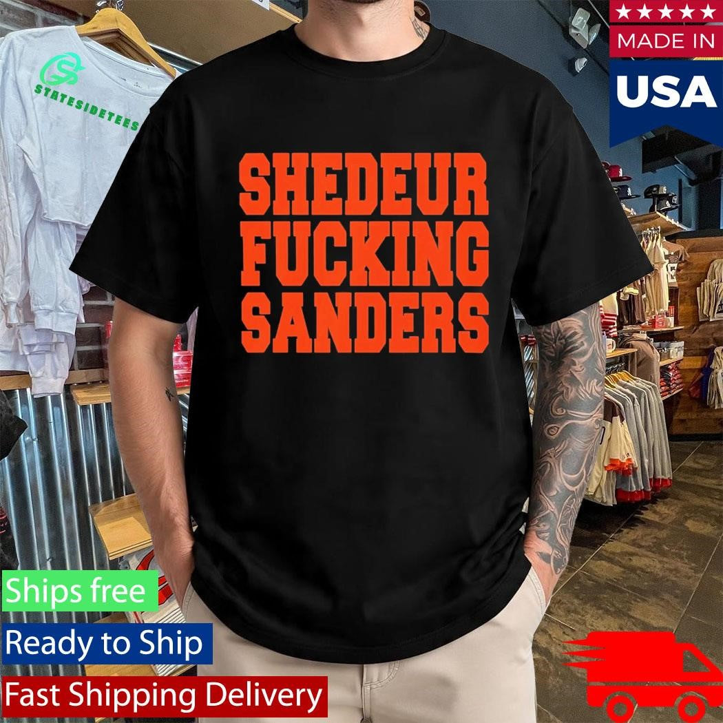 Cleveland Shedeur Fuckin Sanders Shirt
