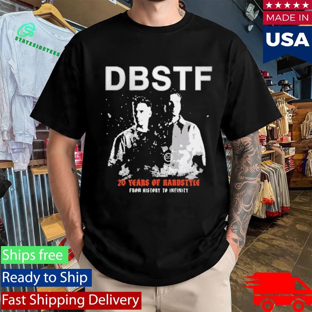 Dirty Workz 20 Years Of Dbstf Shirt