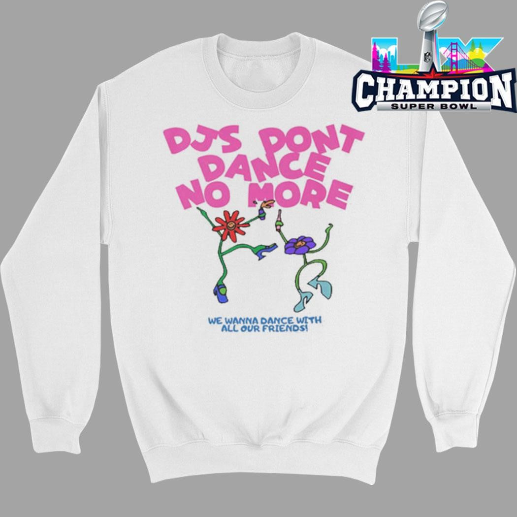 Djs Don’t Dance No More Shirt