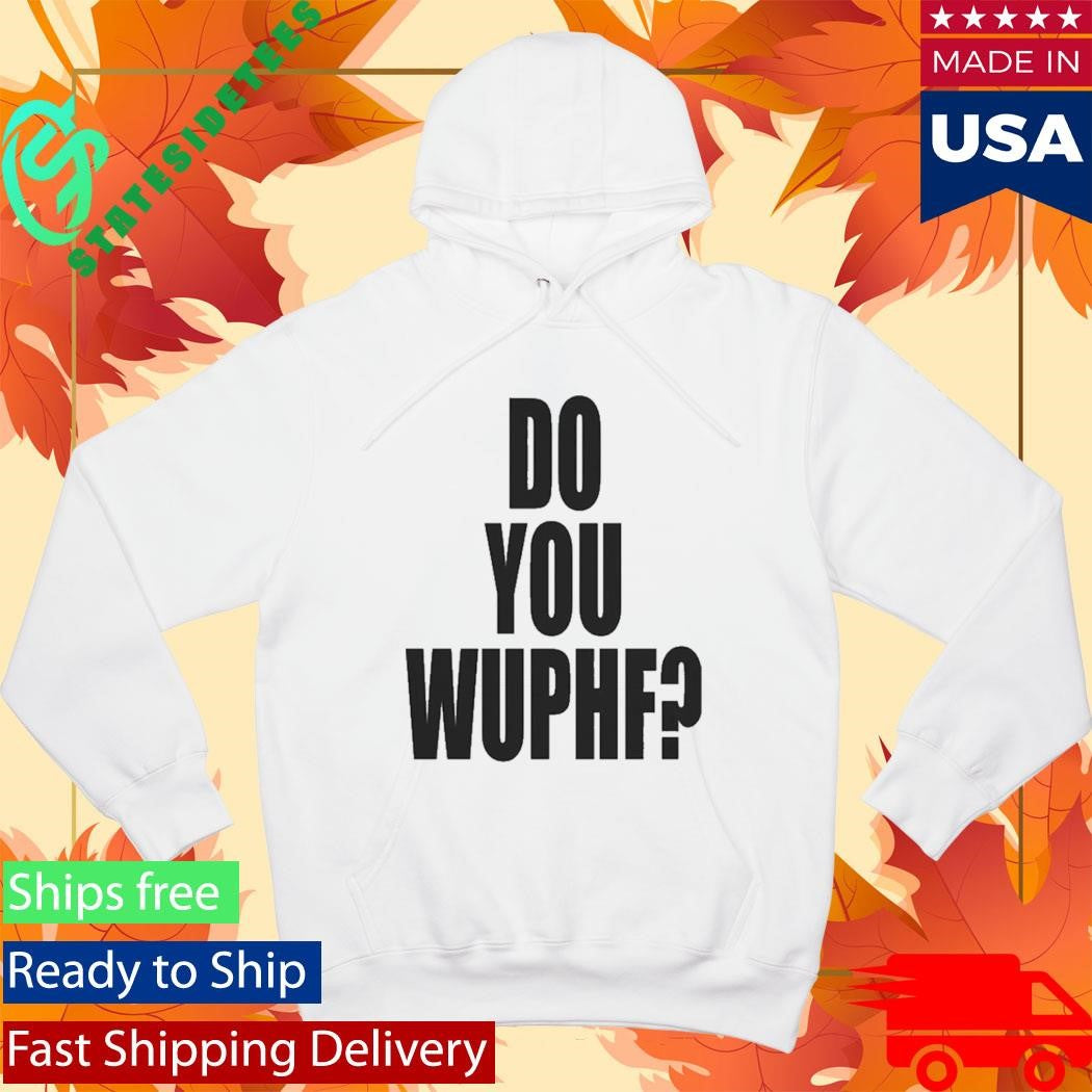 Do You Wuphf Shirt