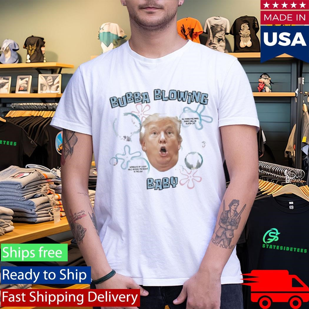 Donald Trump Blowing Bubba Baby Shirt