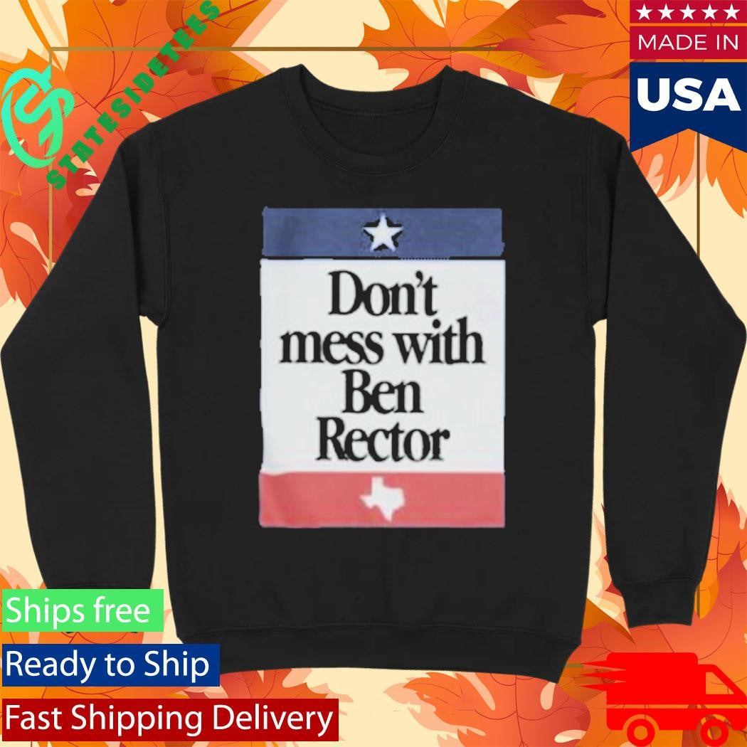 Don’t Mess With Ben Rector Shirt