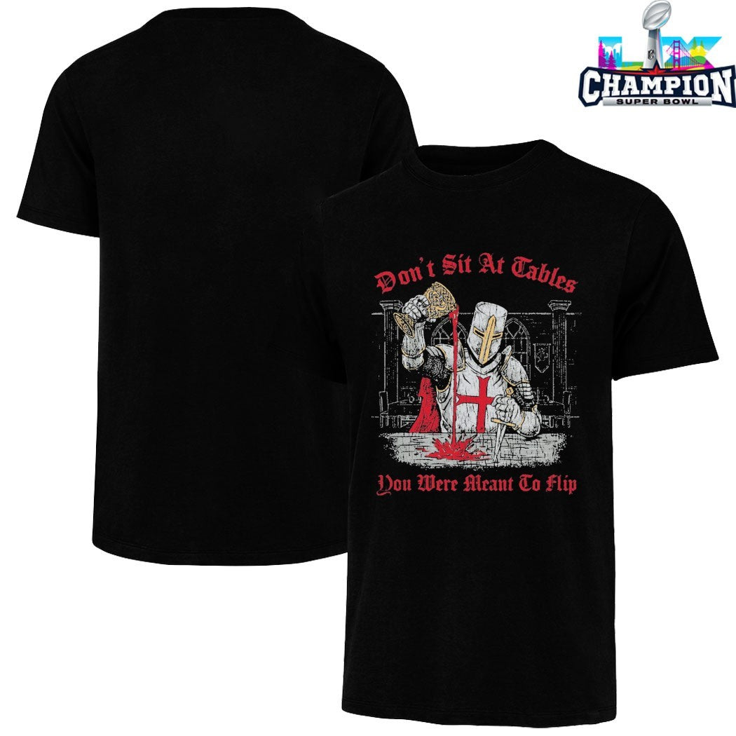 Don’t Sit At Tables You Were Meant To Flip Crusade Holy Grail Blood Knife T-shirts