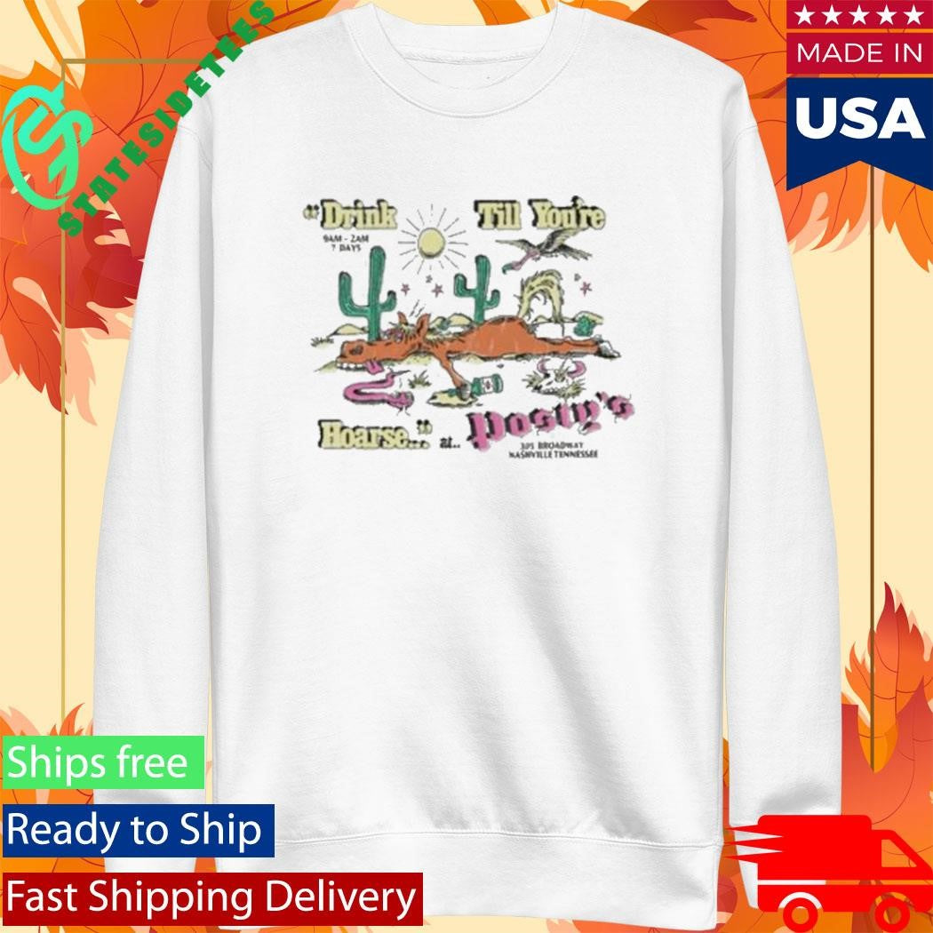 Drink Till You’re Hoarse Posty’s Shirt