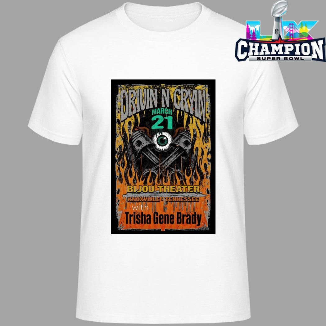 Drivin N Cryin Mar 21 2026 In Knoxville Tn Shirt