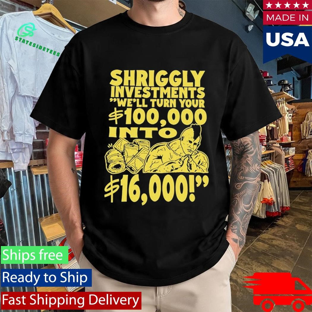 Dropout TV Shriggly Investments Absurd Finance, Serious Style Shirt