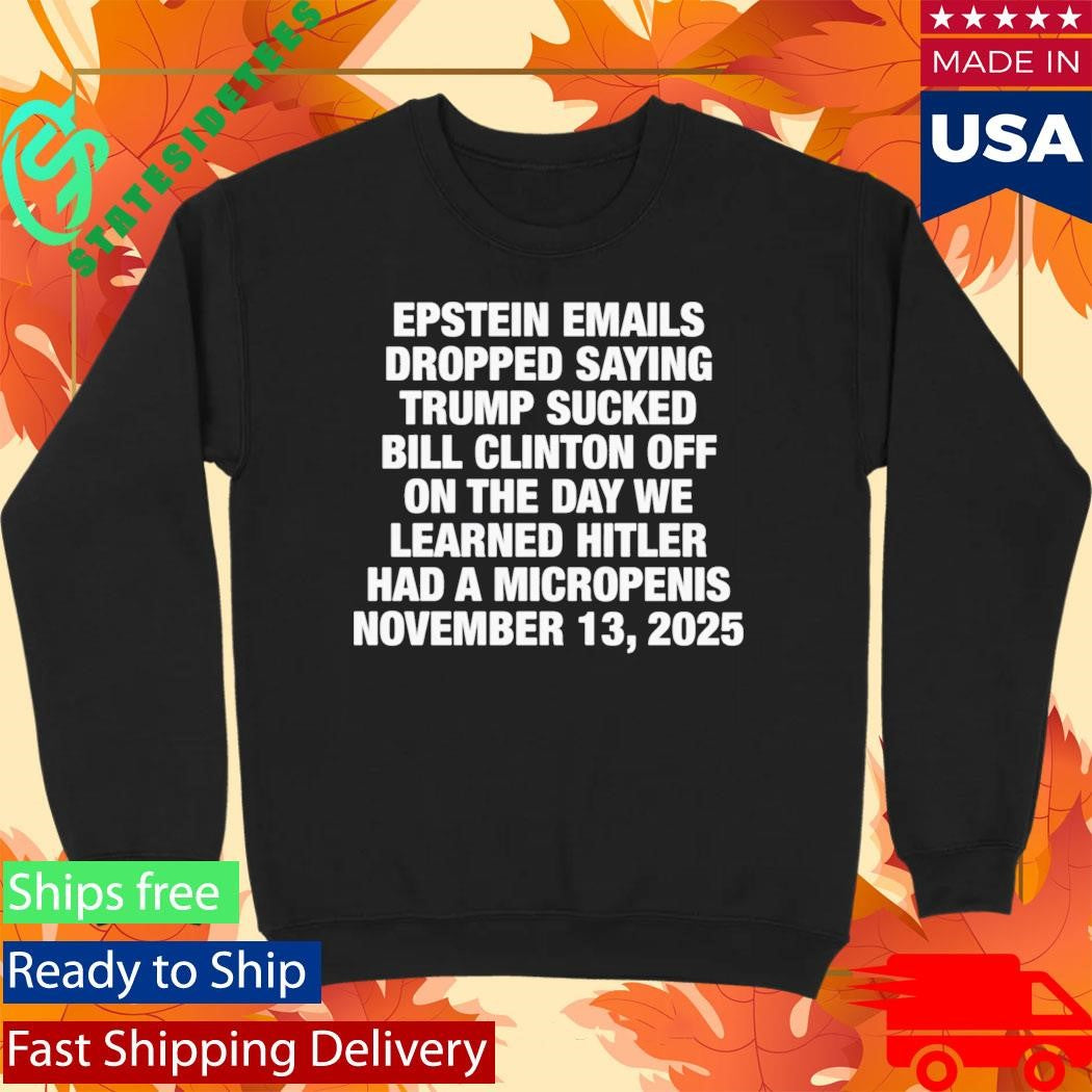 Epstein Emails Dropped Saying Trump Sucked Bill Shirt