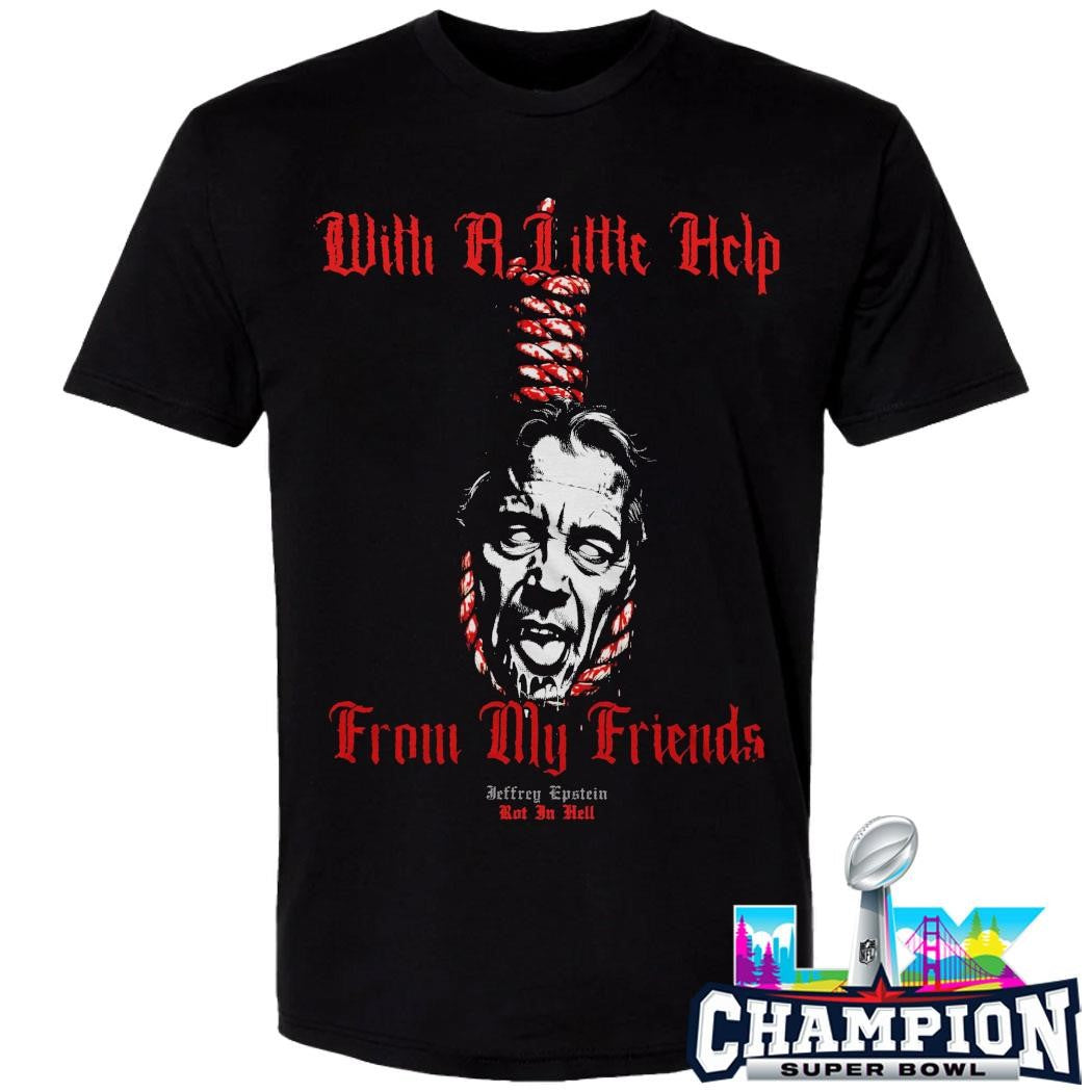 Epstein With A Little Help From My Friends Shirt
