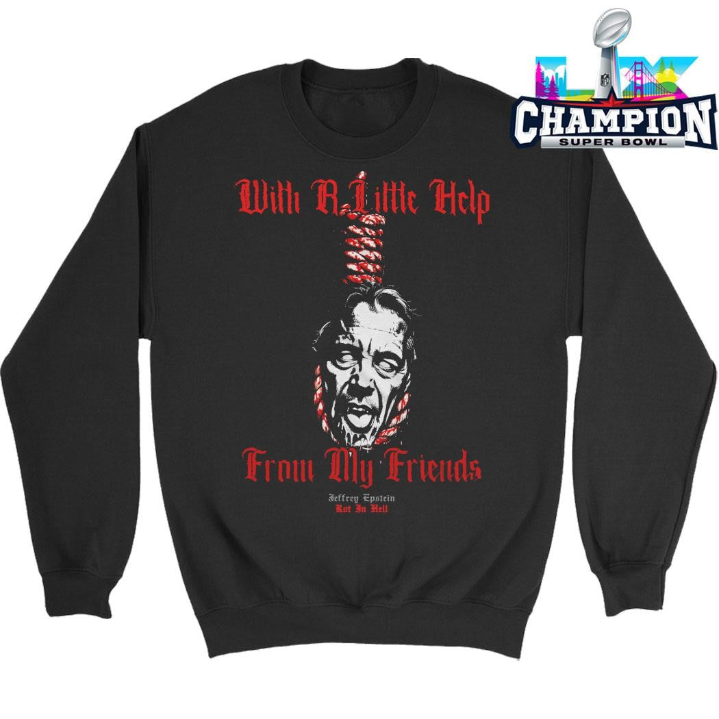 Epstein With A Little Help From My Friends Shirt
