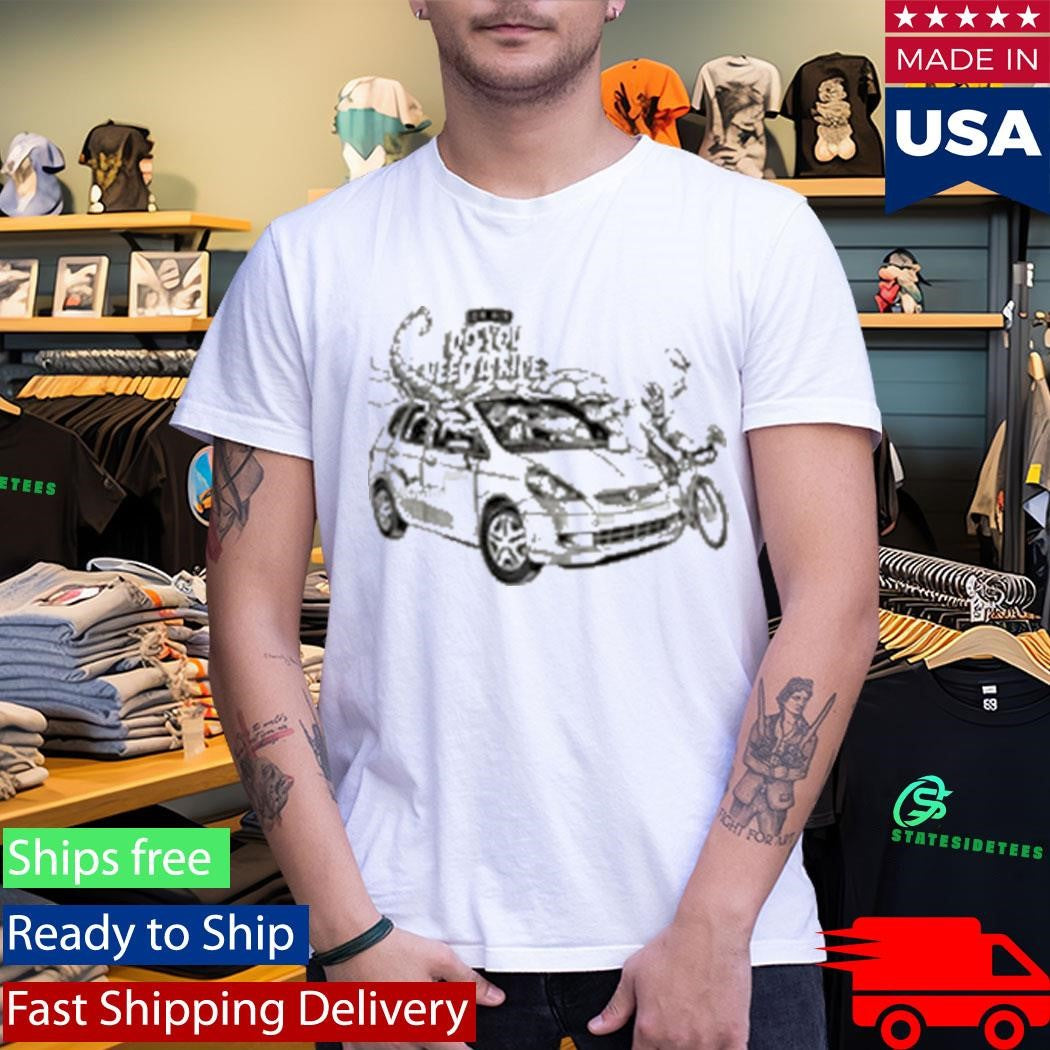 Exactly Right Do You Need A Ride Car Shirt