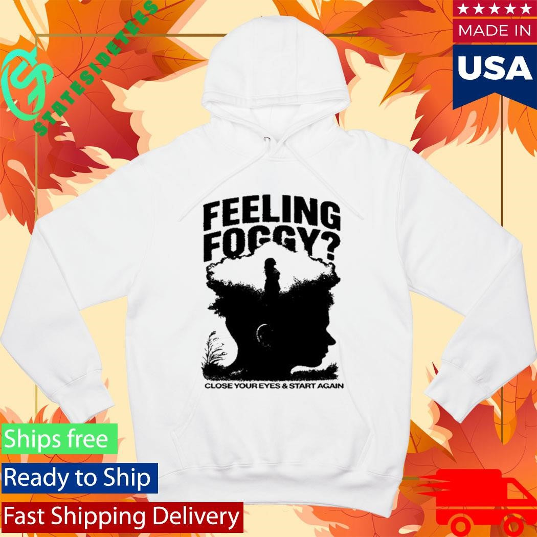 Feeling Foggy Shirt