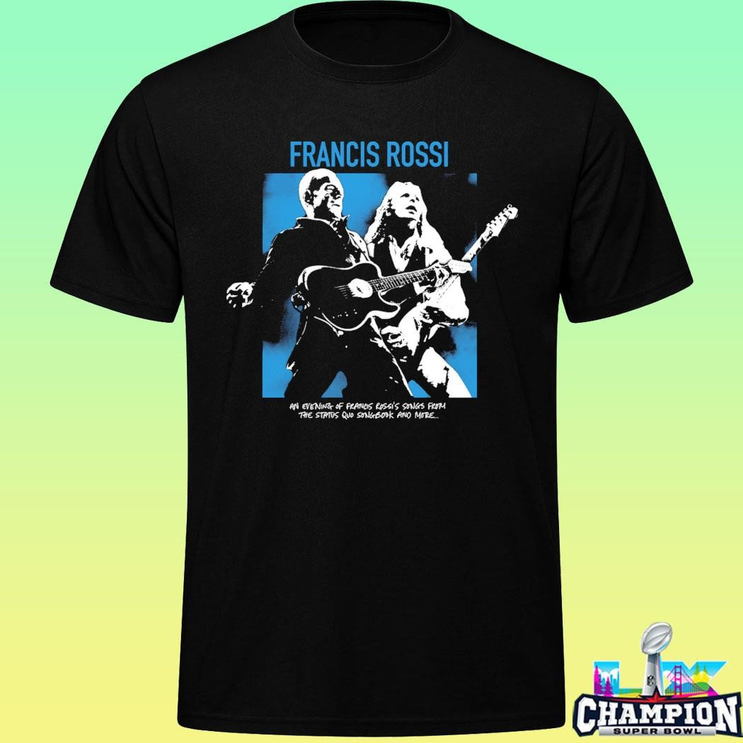 Francis Rossi 2026 Tour An Everything Of Francis Rossi’s Songs From The Status Quo Songbook And More Shirt
