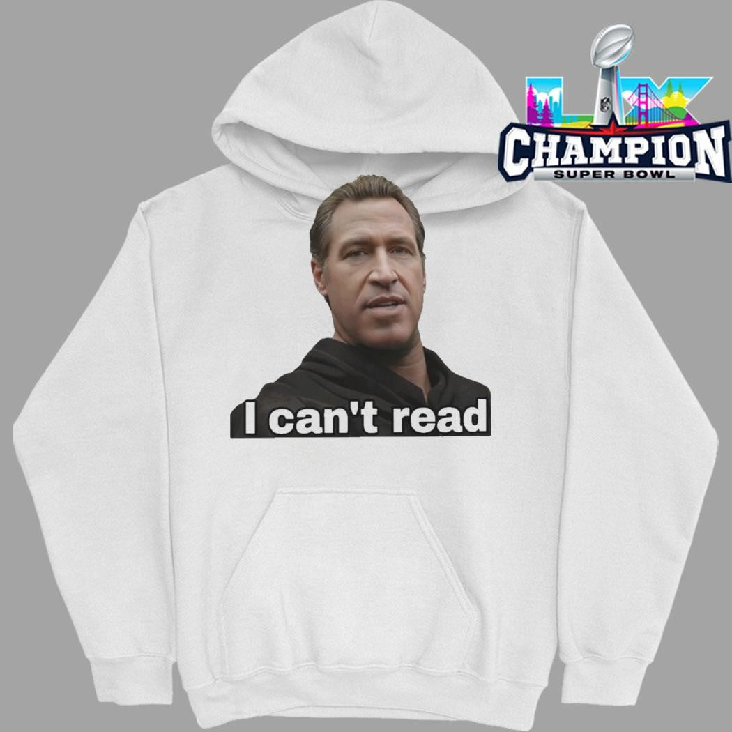 Gavin Newsom I Can’t Read Shirt