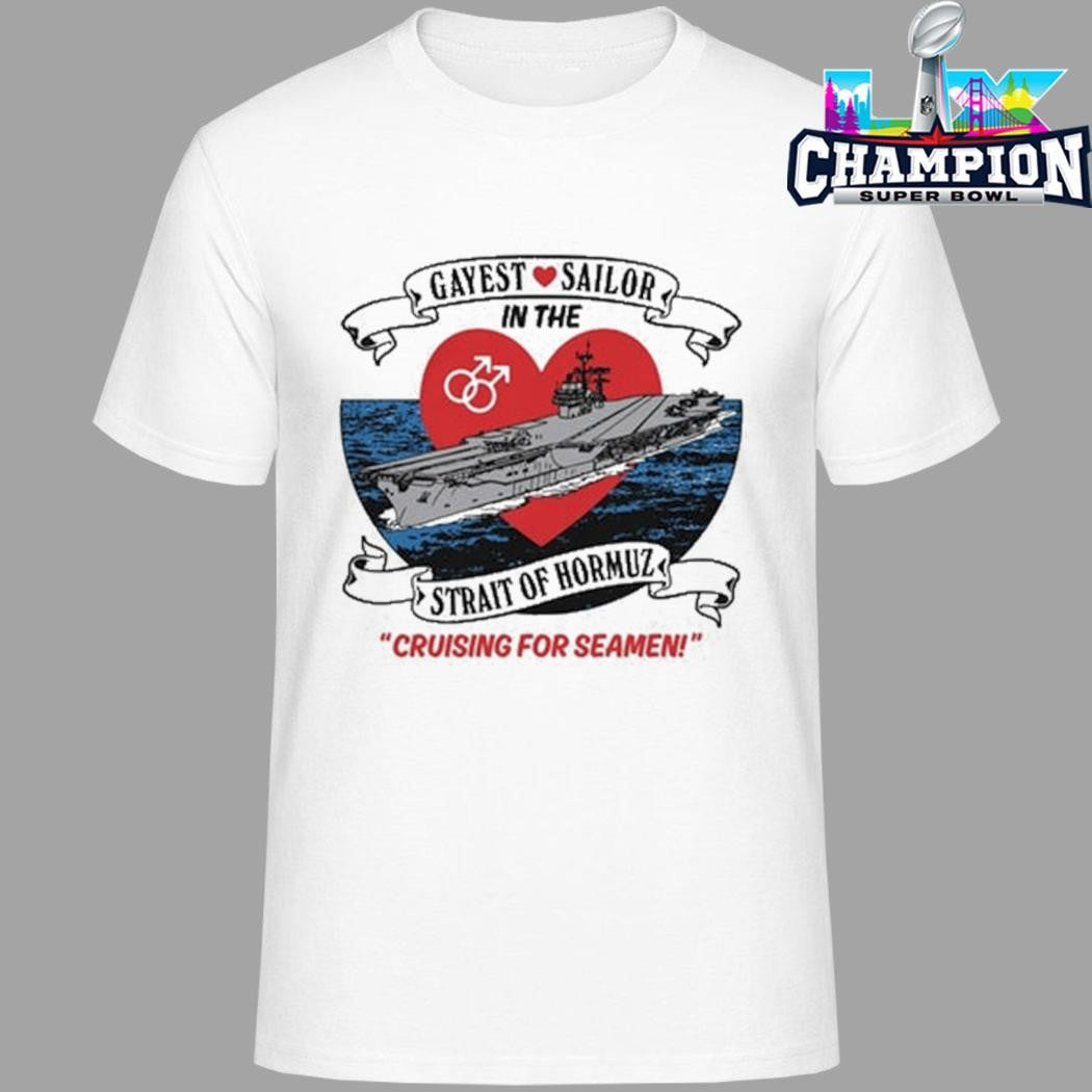 Gayest Sailor In The Strait Of Hormuz Strait Of Hormuz Shirt
