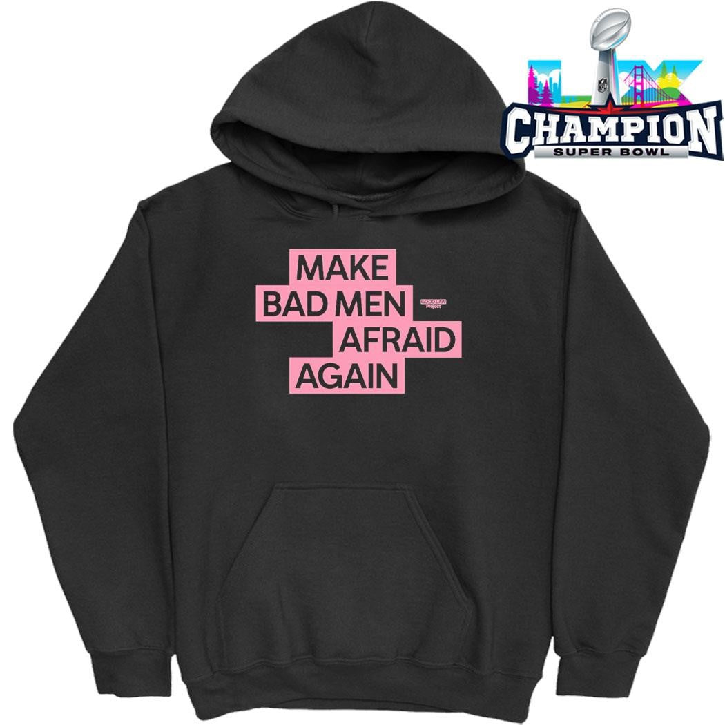 Good Law Project Make Bad Men Afraid Again Shirt