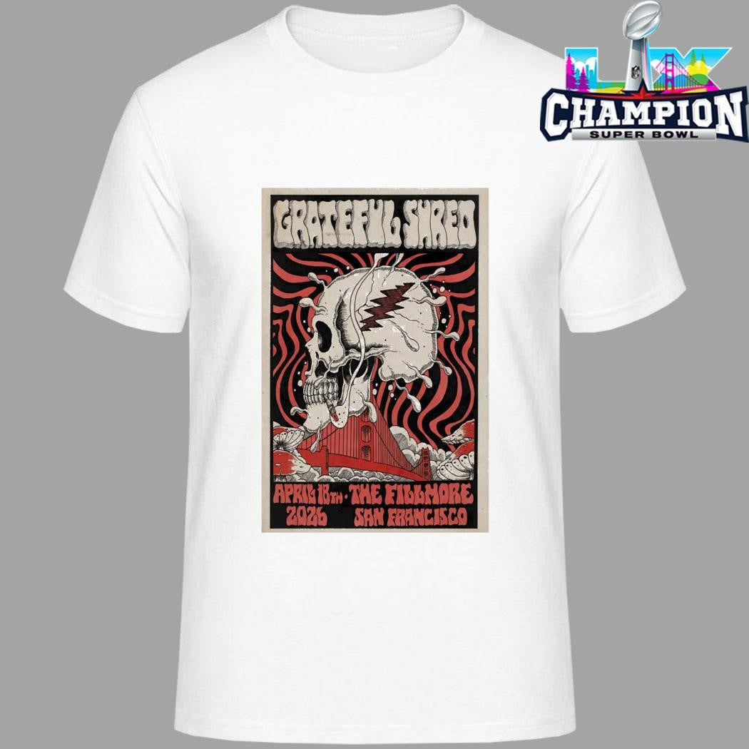 Grateful Shred The Fillmore San Francisco Ca 04 18 2026 Shirt