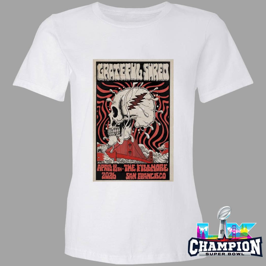 Grateful Shred The Fillmore San Francisco Ca 04 18 2026 Shirt