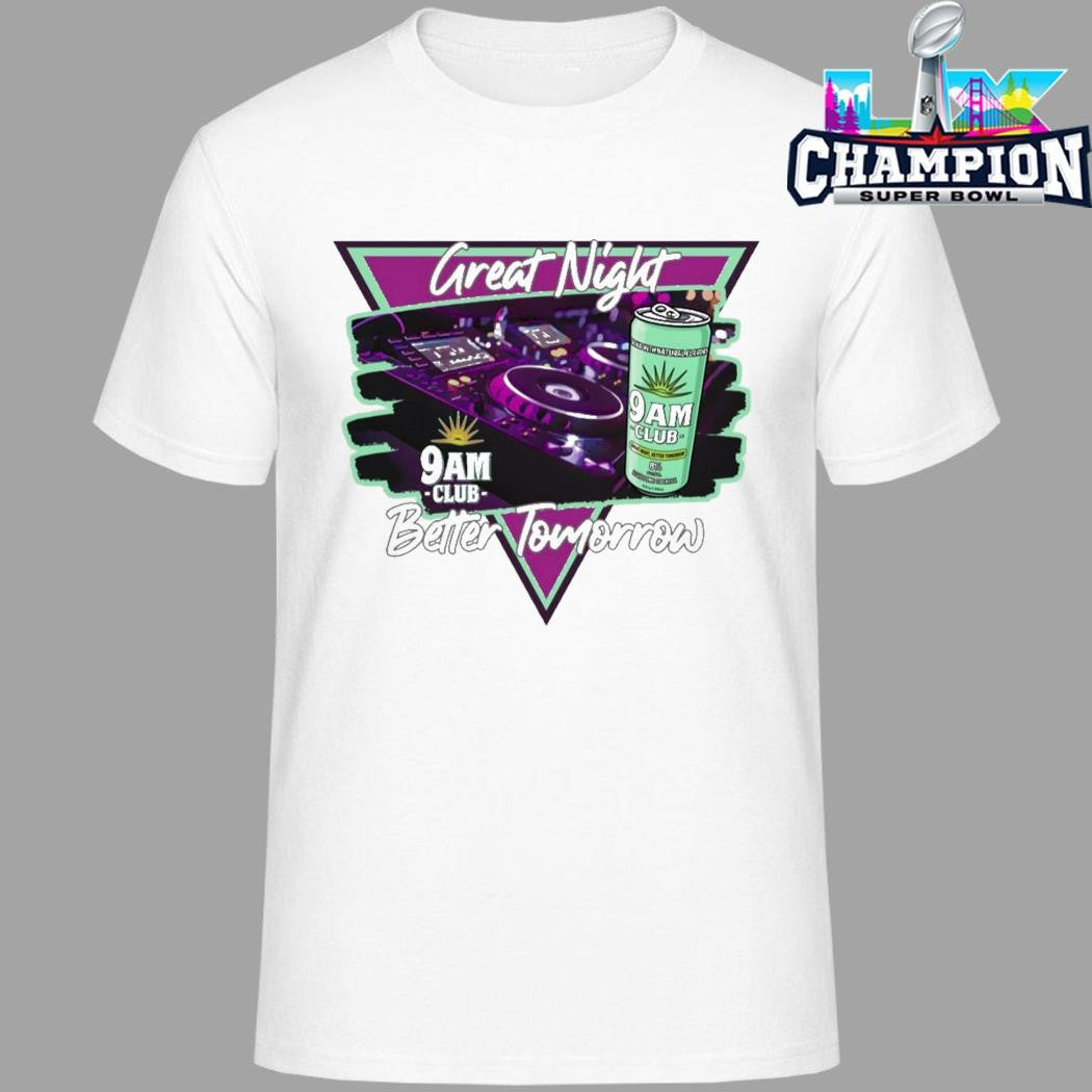 Great Night Better Tomorrow Shirt