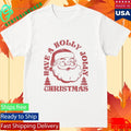 Have A Holly Jolly Christmas Shirt