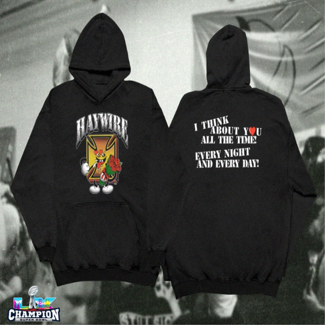 Haywire I Think About You All The Time Every Night And Every Day T-shirts