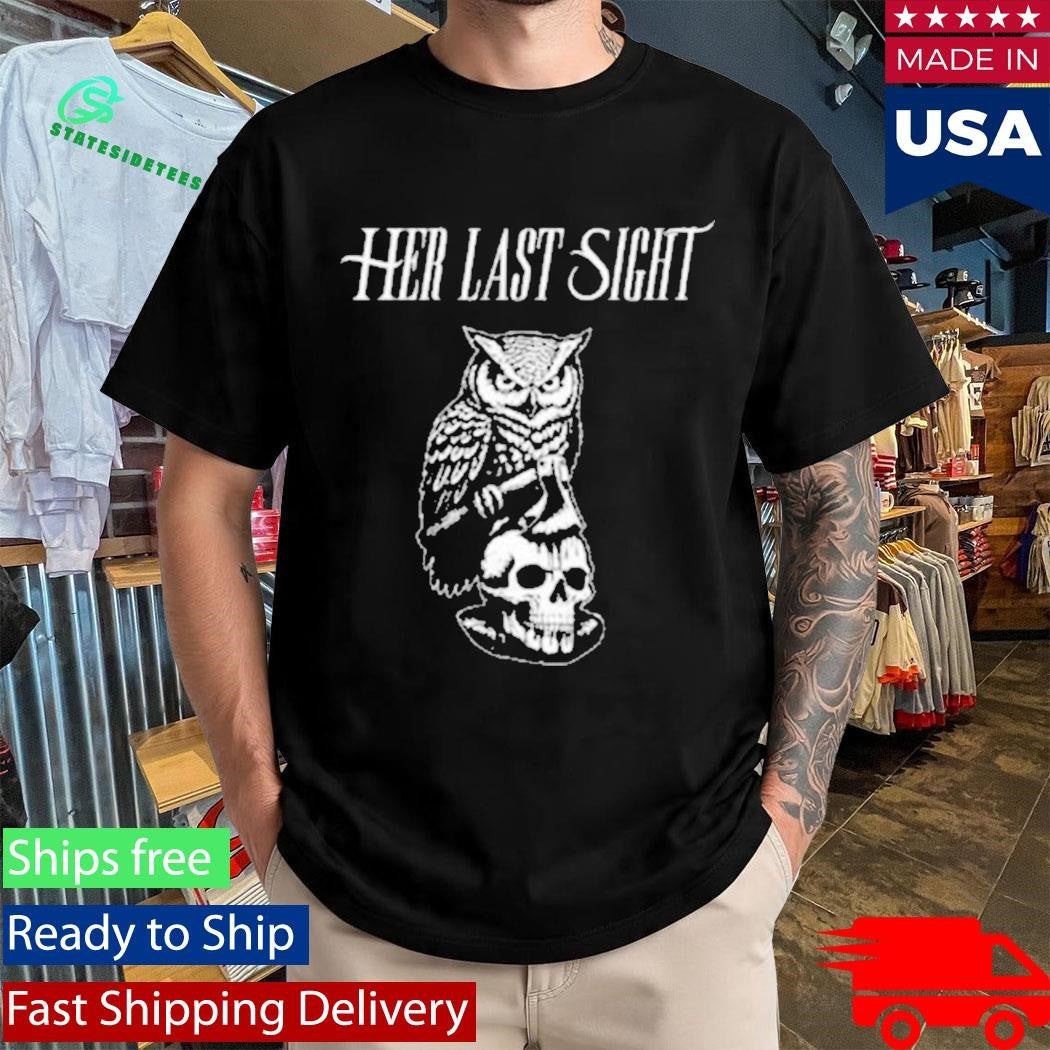 Her Last Sight Owl Shirt