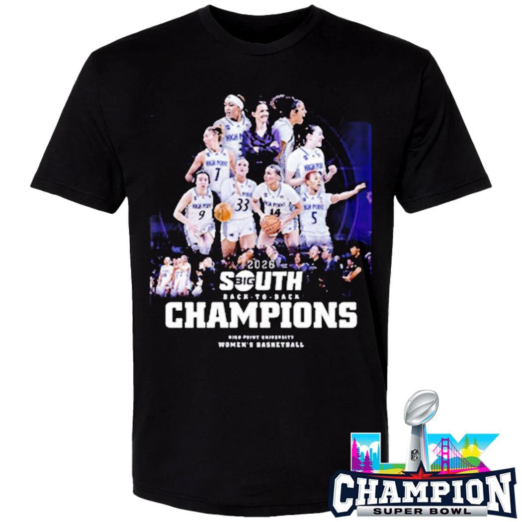 High Point Panthers Champions 2026 Big South Back To Back Women’s Basketball Tournament Shirt