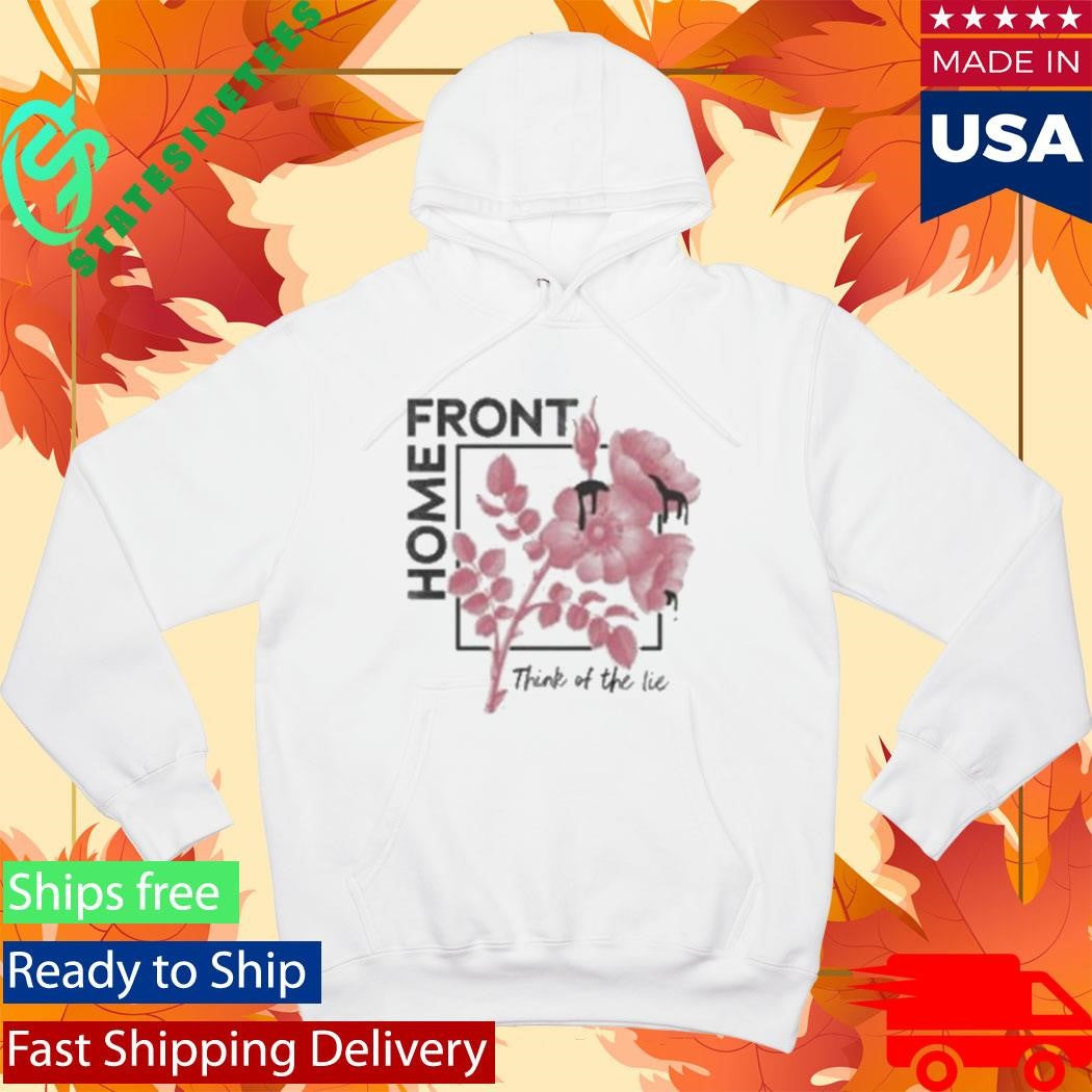 Home Front Think Of The Lie Shirt