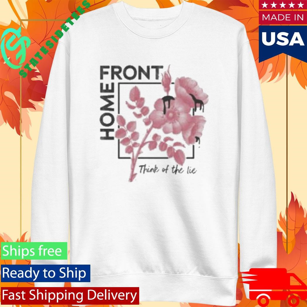 Home Front Think Of The Lie Shirt
