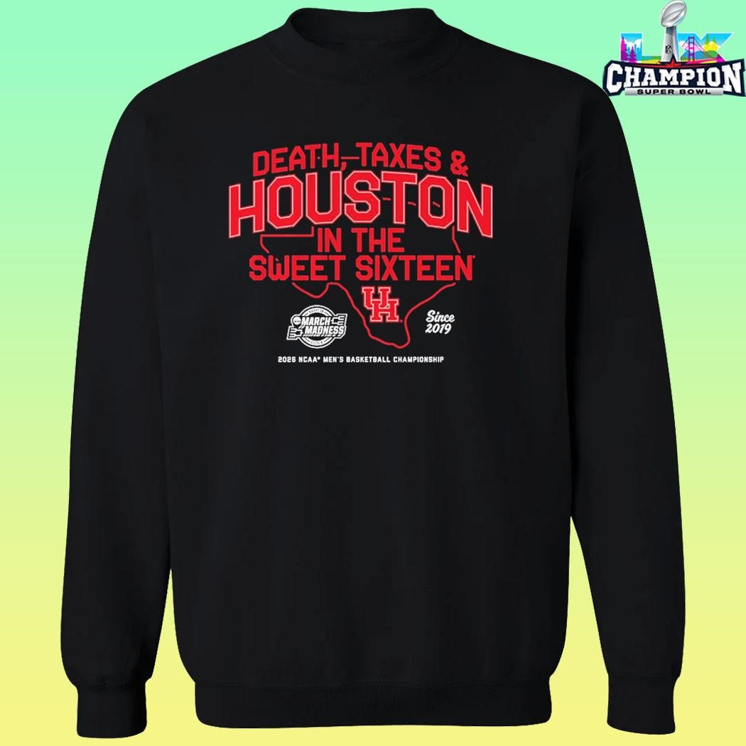 Houston Cougars Mbb Death Taxes And Houston In The Sweet Sixteen Shirt