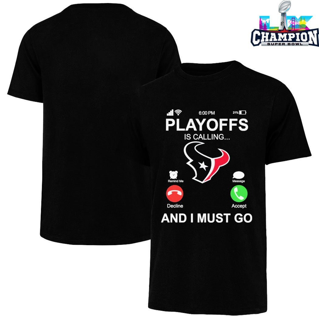 Houston Texans Playoffs Is Calling And I Must Go Decline Accept T-shirts
