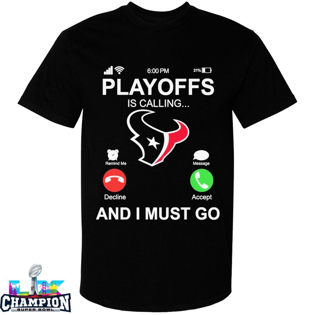 Houston Texans Playoffs Is Calling And I Must Go Decline Accept T-shirts