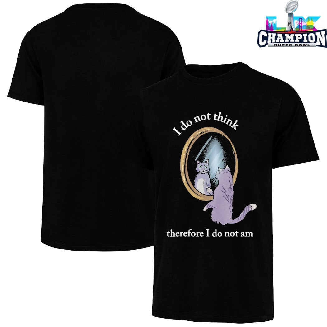 I Do Not Think Therefore I Do Not Am Cat Mirror T-shirts