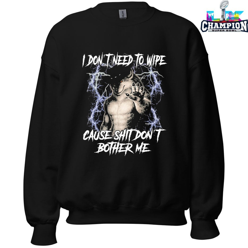 I Don’t Wipe Because I Don’t Let Shit Bother Me Wolf Lightning T-shirts