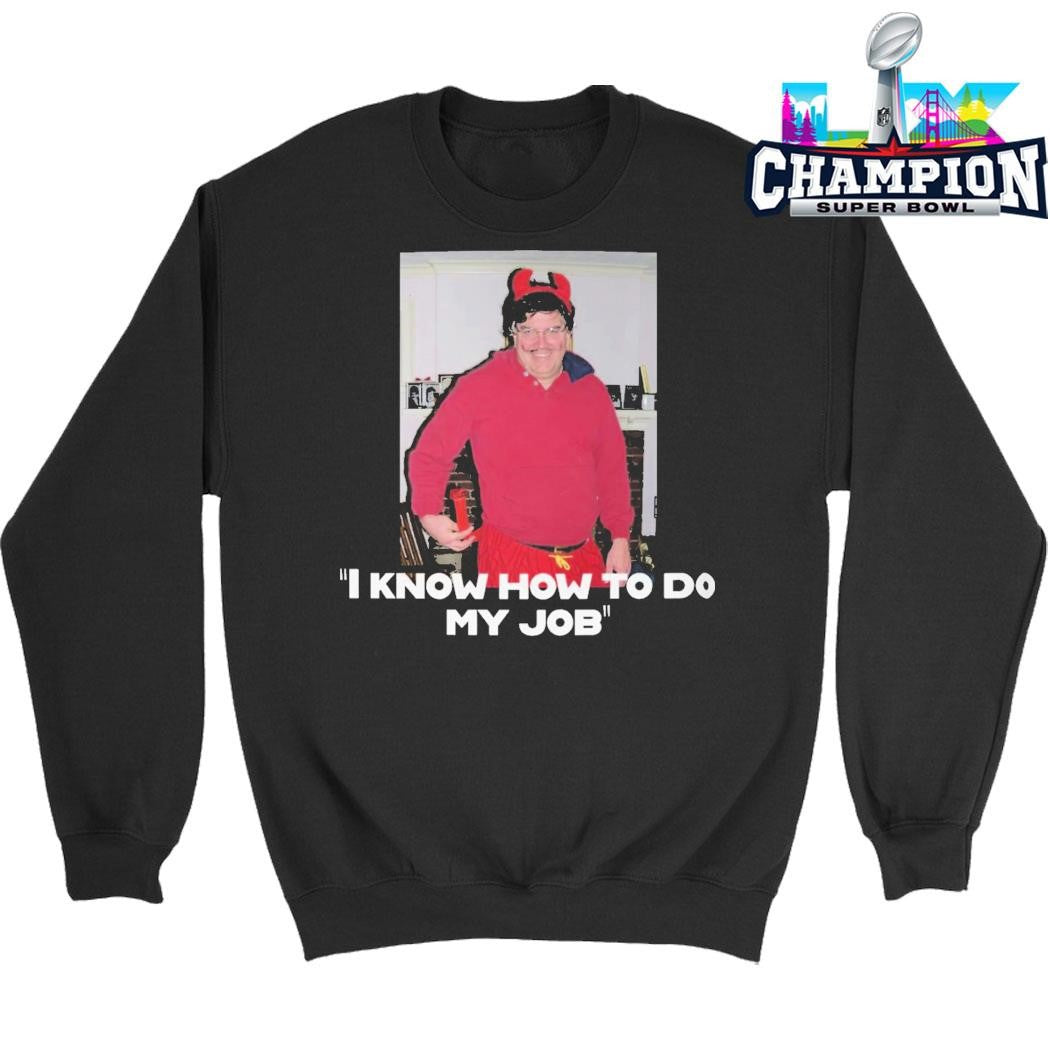 I Know How To Do My Job Shirt