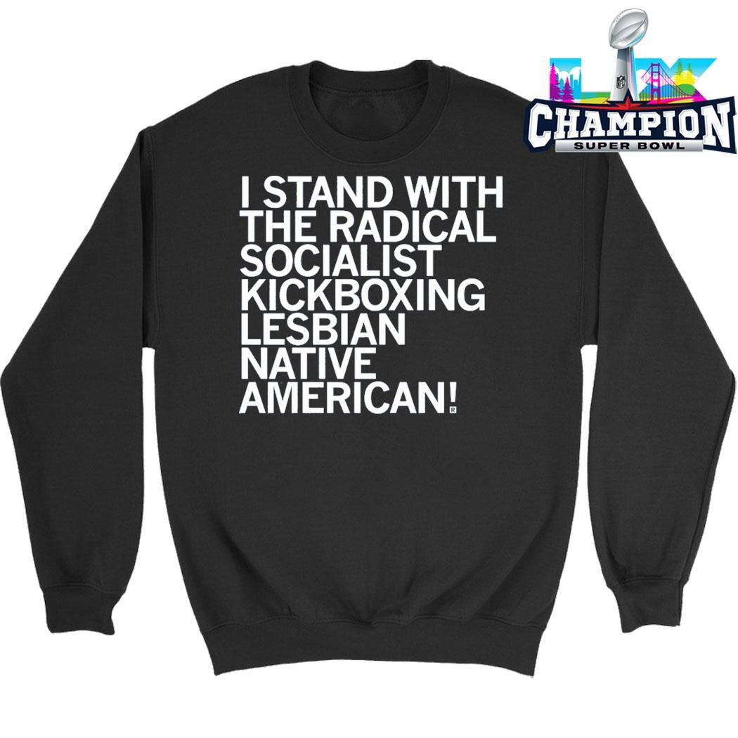 I Stand With The Radical Socialist Kickboxing Lesbian Native America Shirt