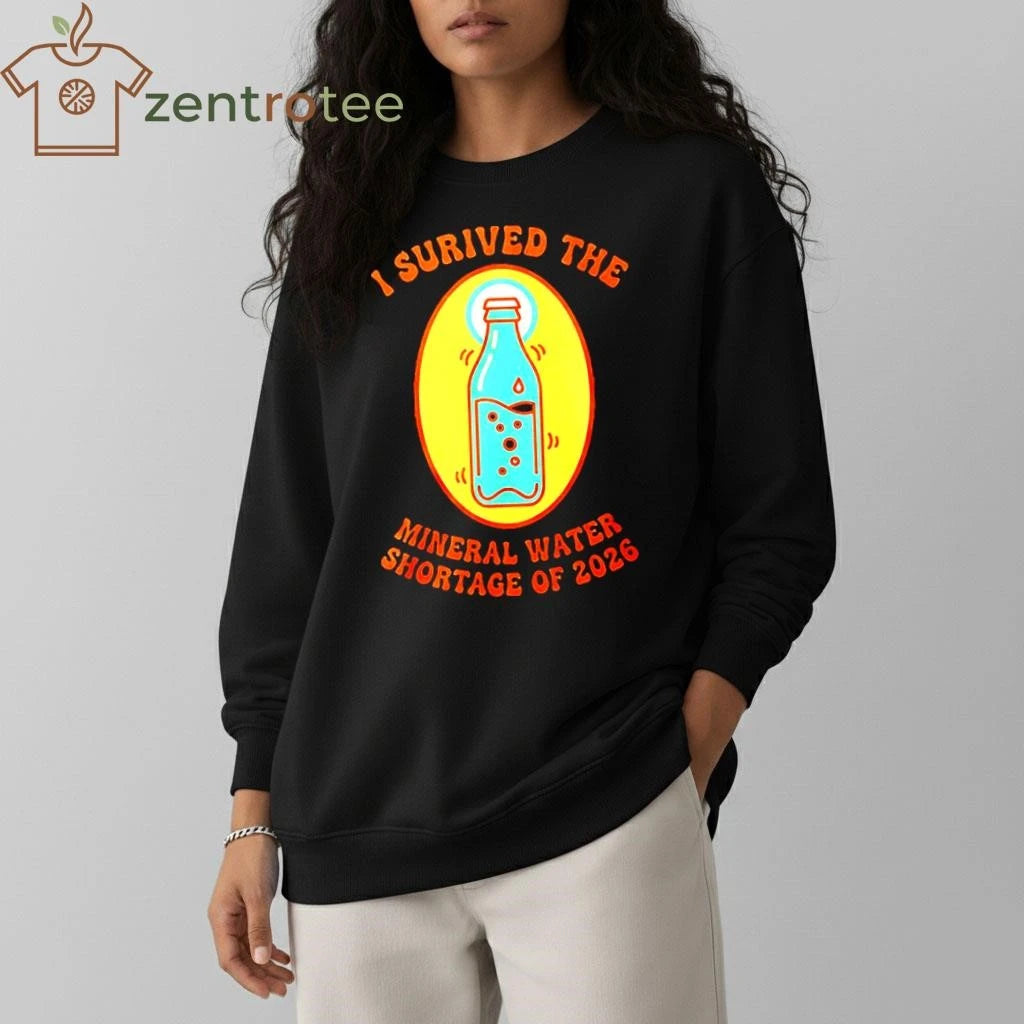 I Survived The Mineral Water Shortage of 2026 tee