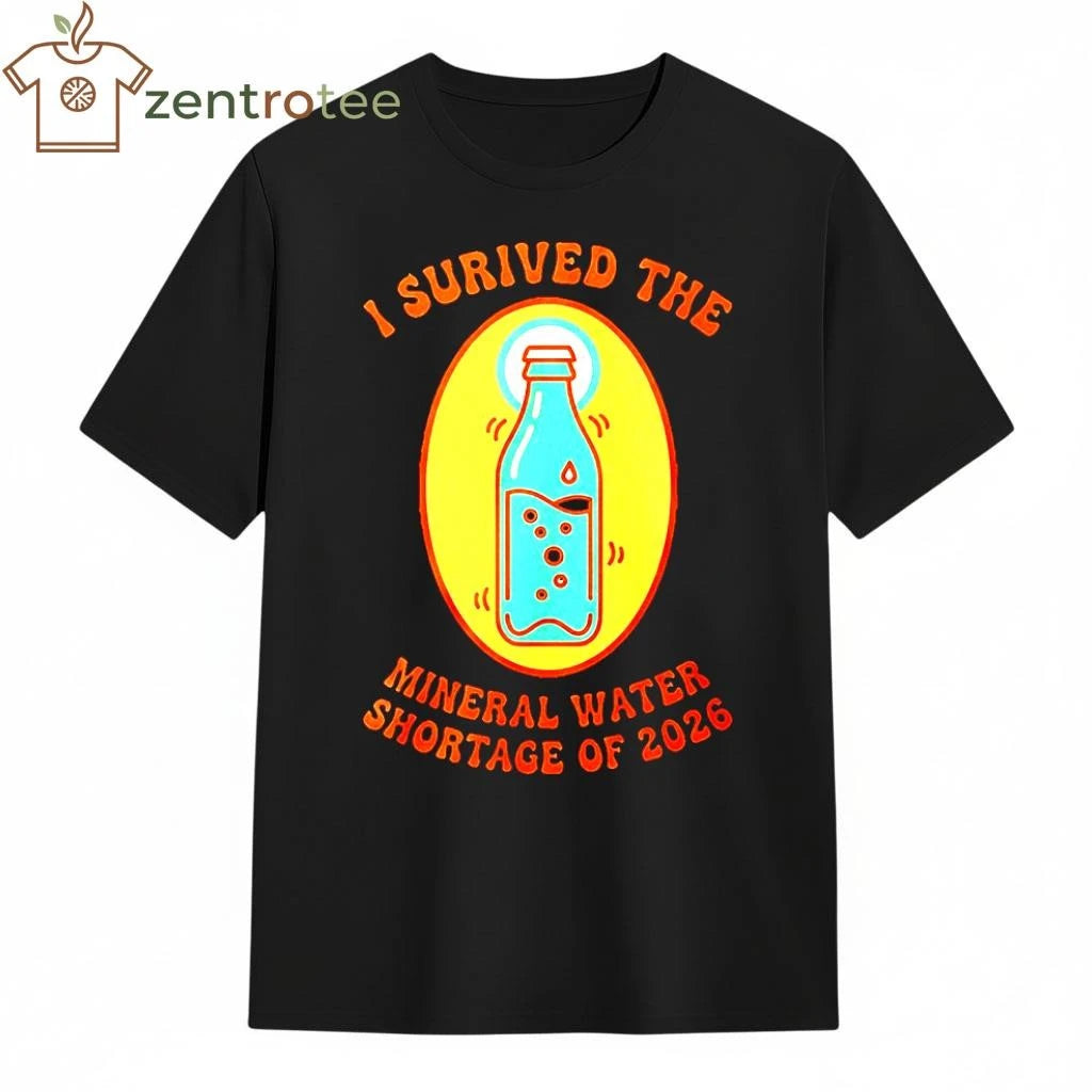 I Survived The Mineral Water Shortage of 2026 tee