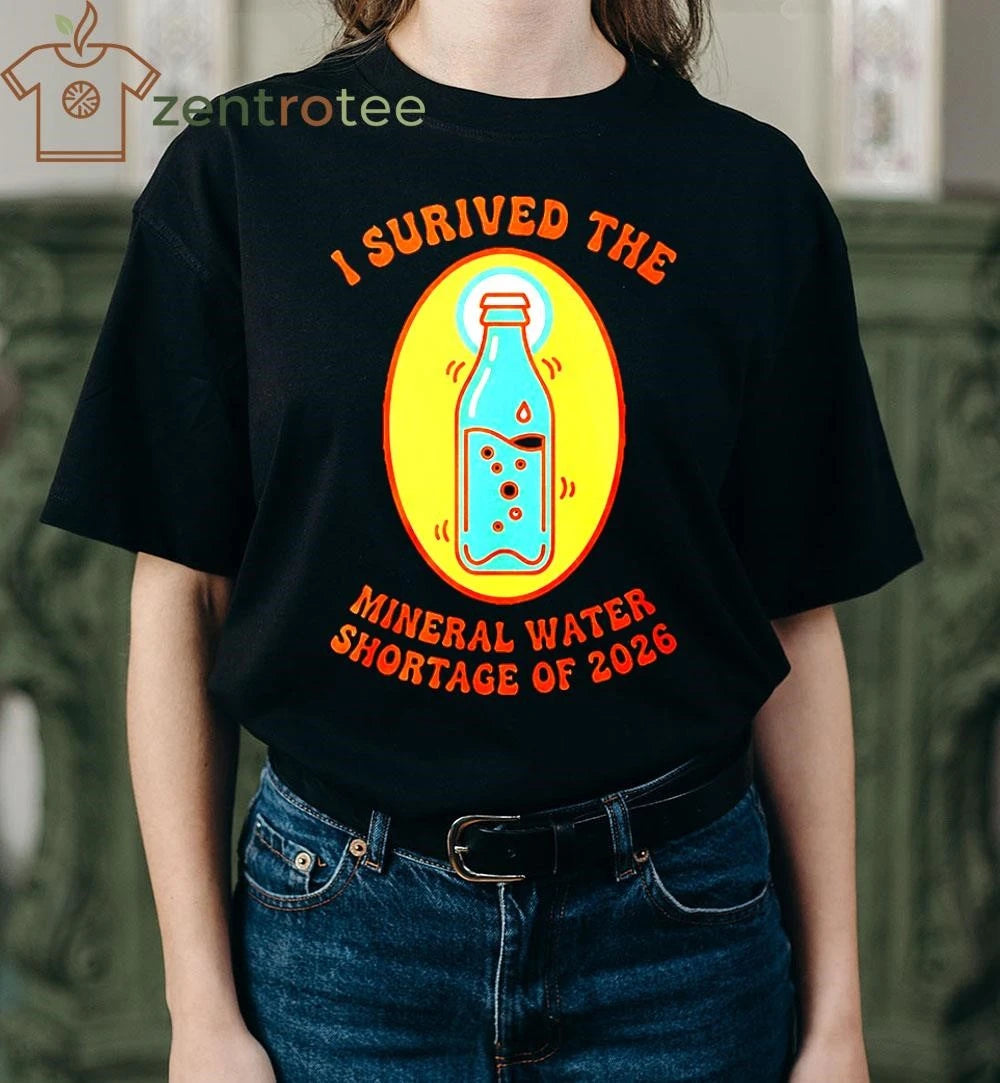 I Survived The Mineral Water Shortage of 2026 tee