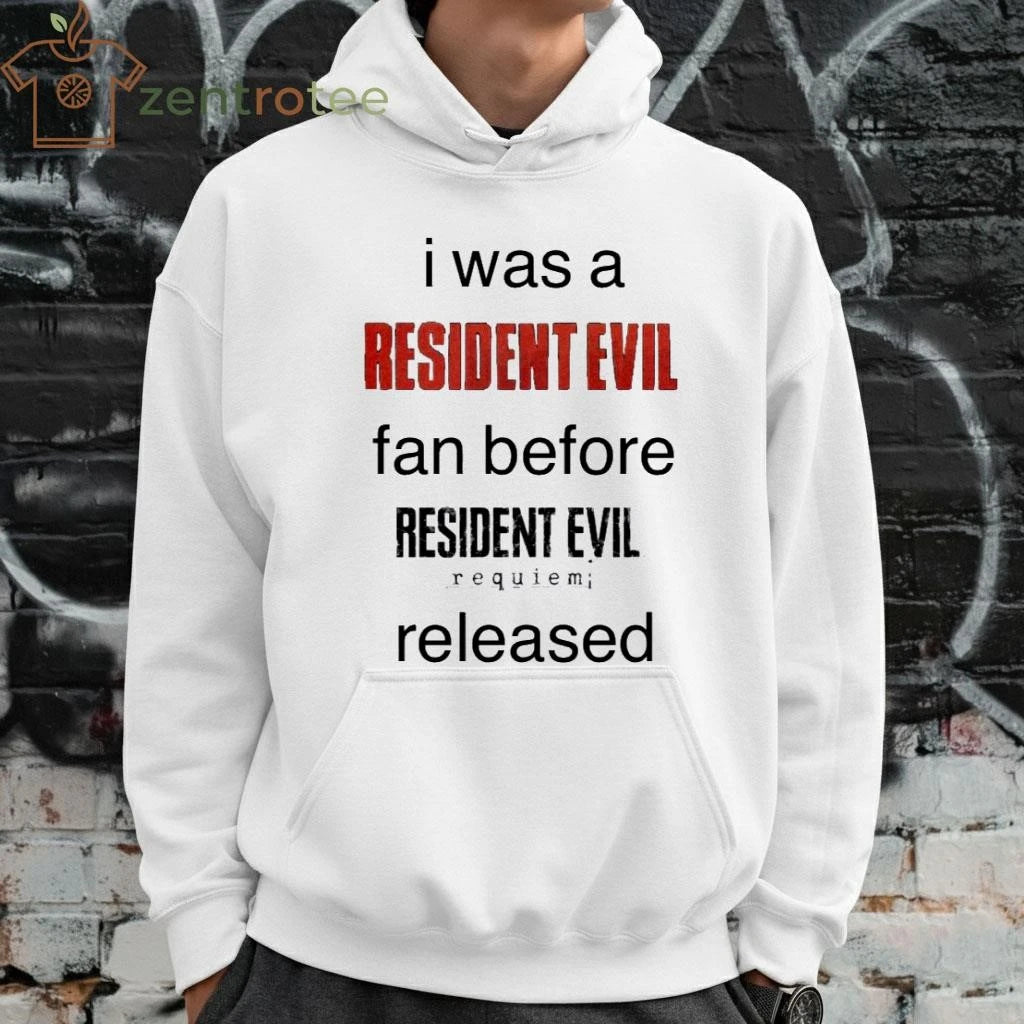 I Was A Resident Evil Fan Before Resident Evil requiem released tee