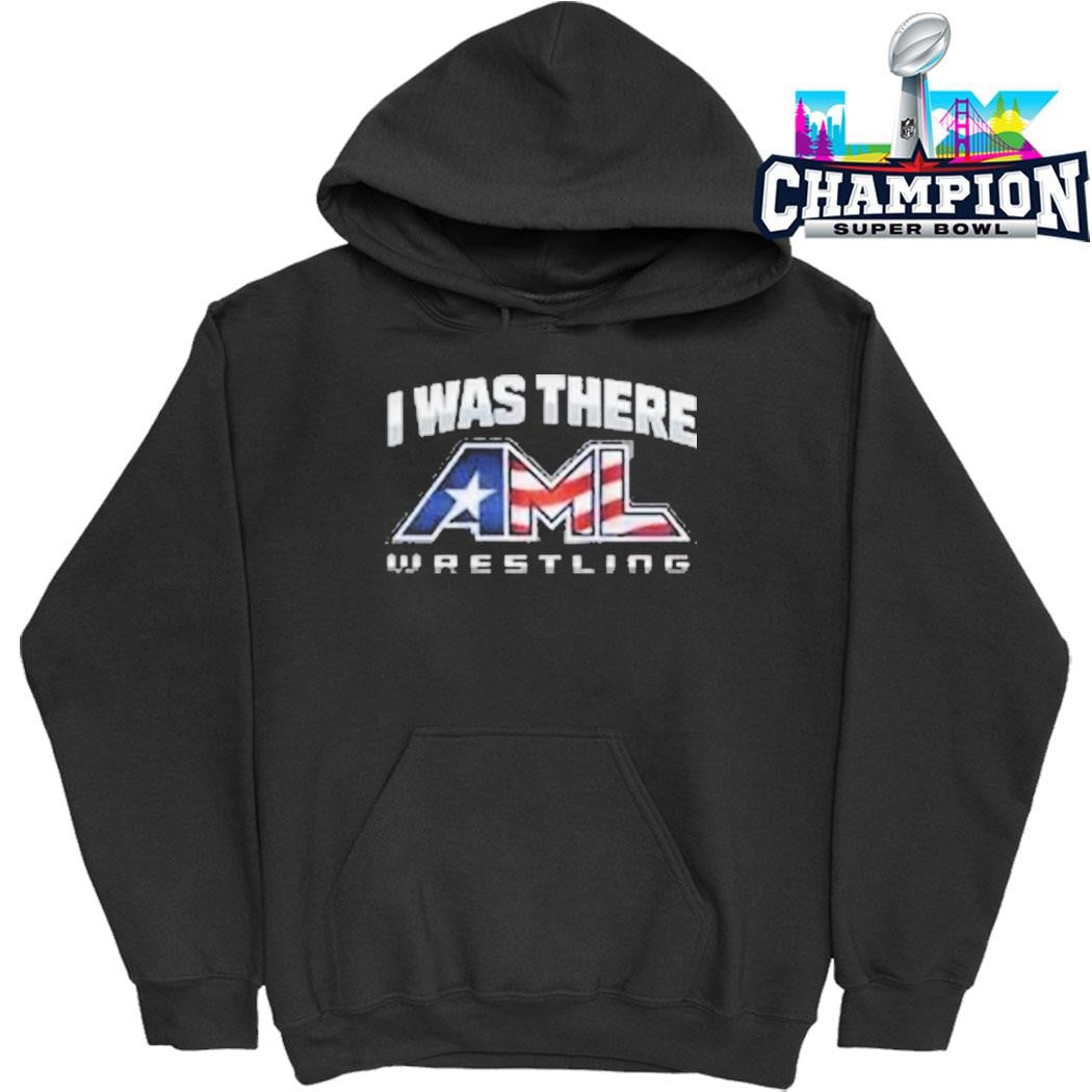 I Was There Aml Wrestling Shirt
