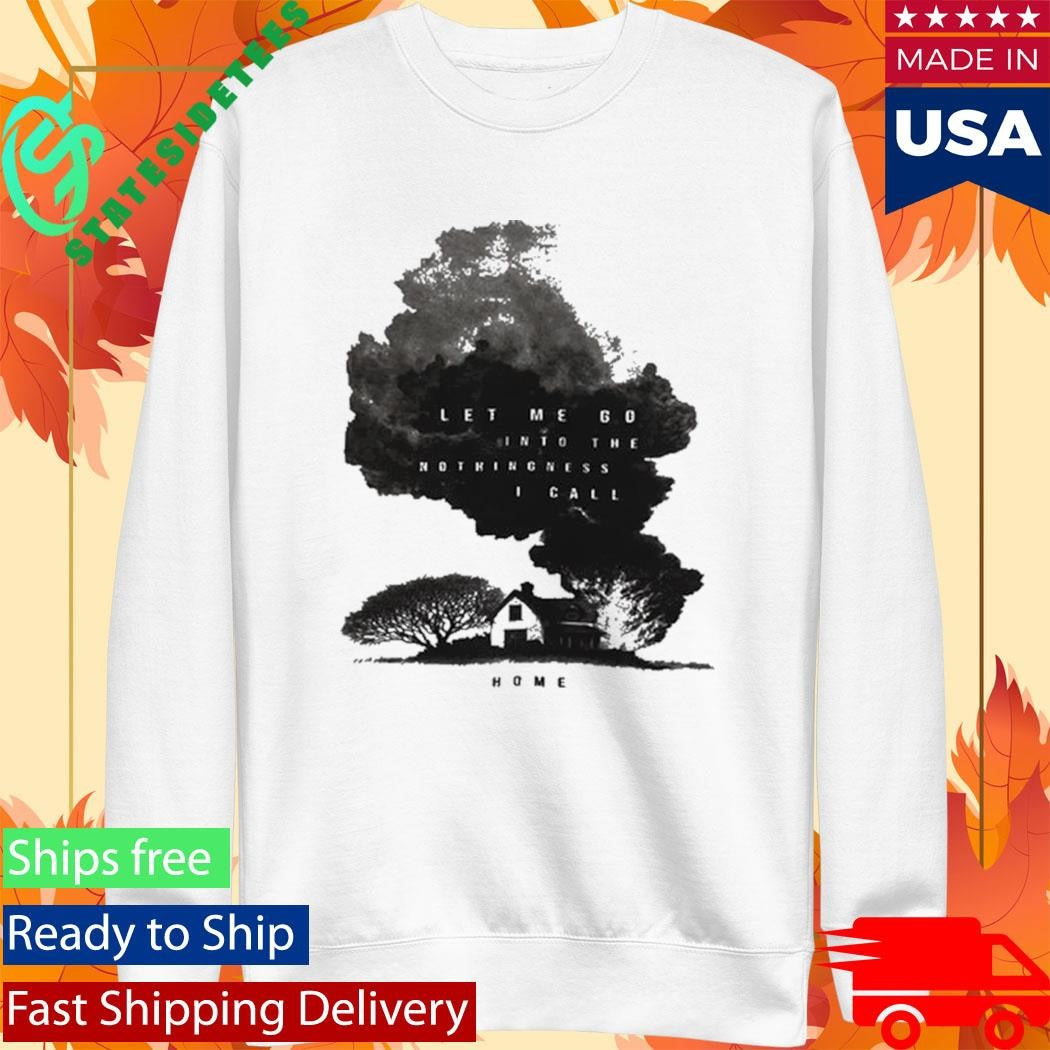 I’ll Get By Into The Nothingness I Call Shirt