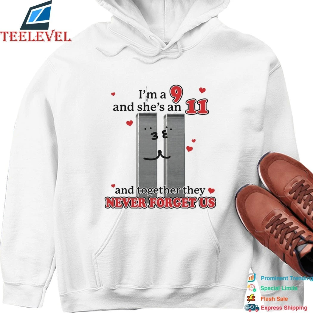 I’m A 9 And She’s An 11 And Together They Never Forget Us Shirts