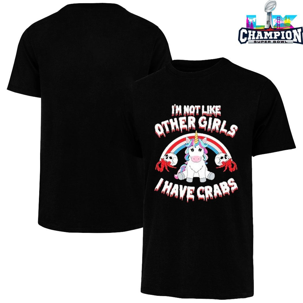 I’m Not Like Other Girls I Have Crabs Unicorn T-Shirts