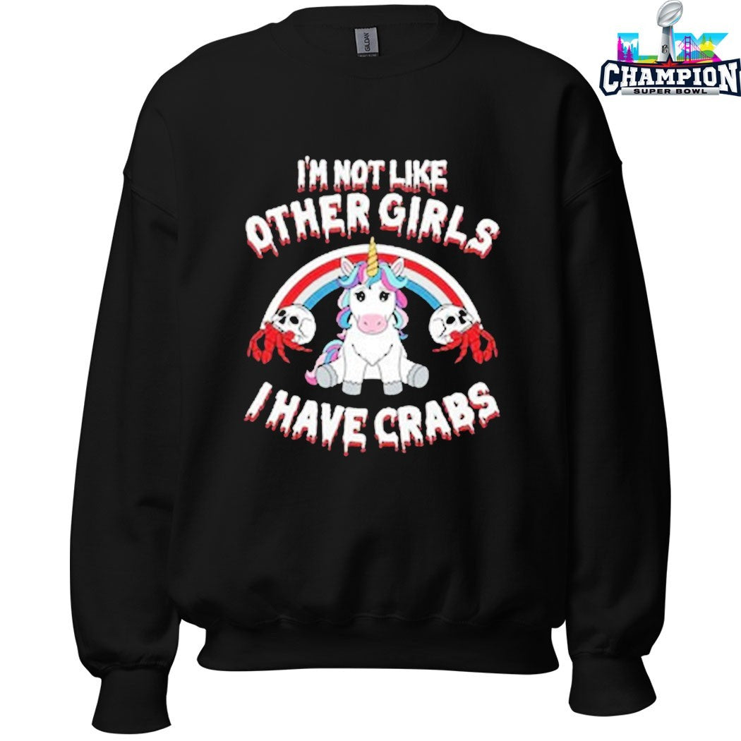 I’m Not Like Other Girls I Have Crabs Unicorn T-Shirts