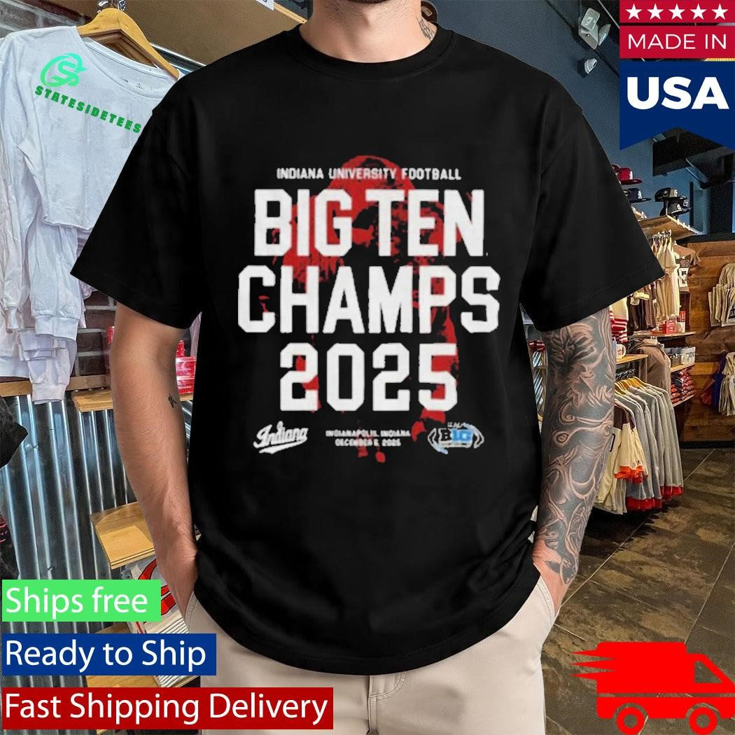 Indiana University Football Big Ten Champs 2025 Indianapolis Indiana shirt