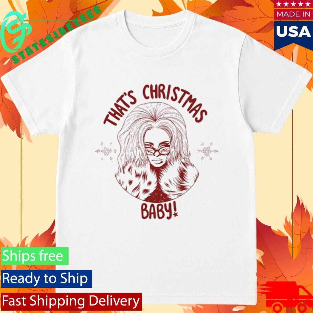 JADE That’s Christmas Baby! Shirt