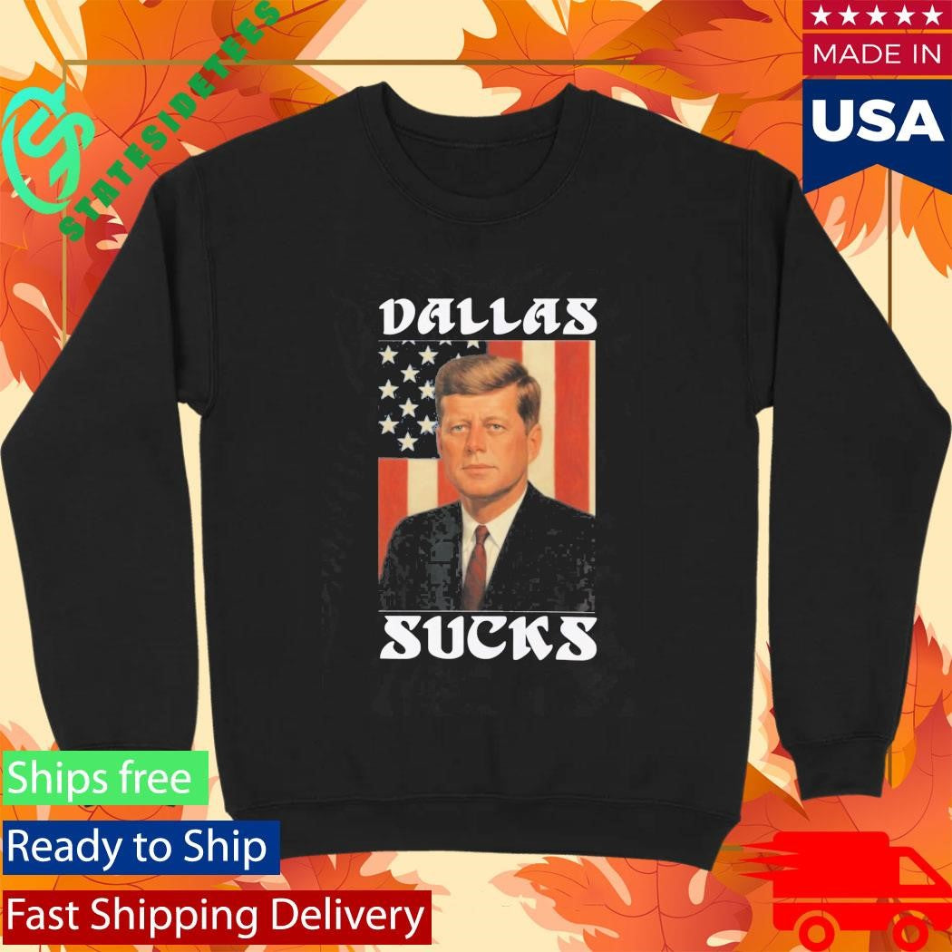 JFK Dallas Sucks Shirt