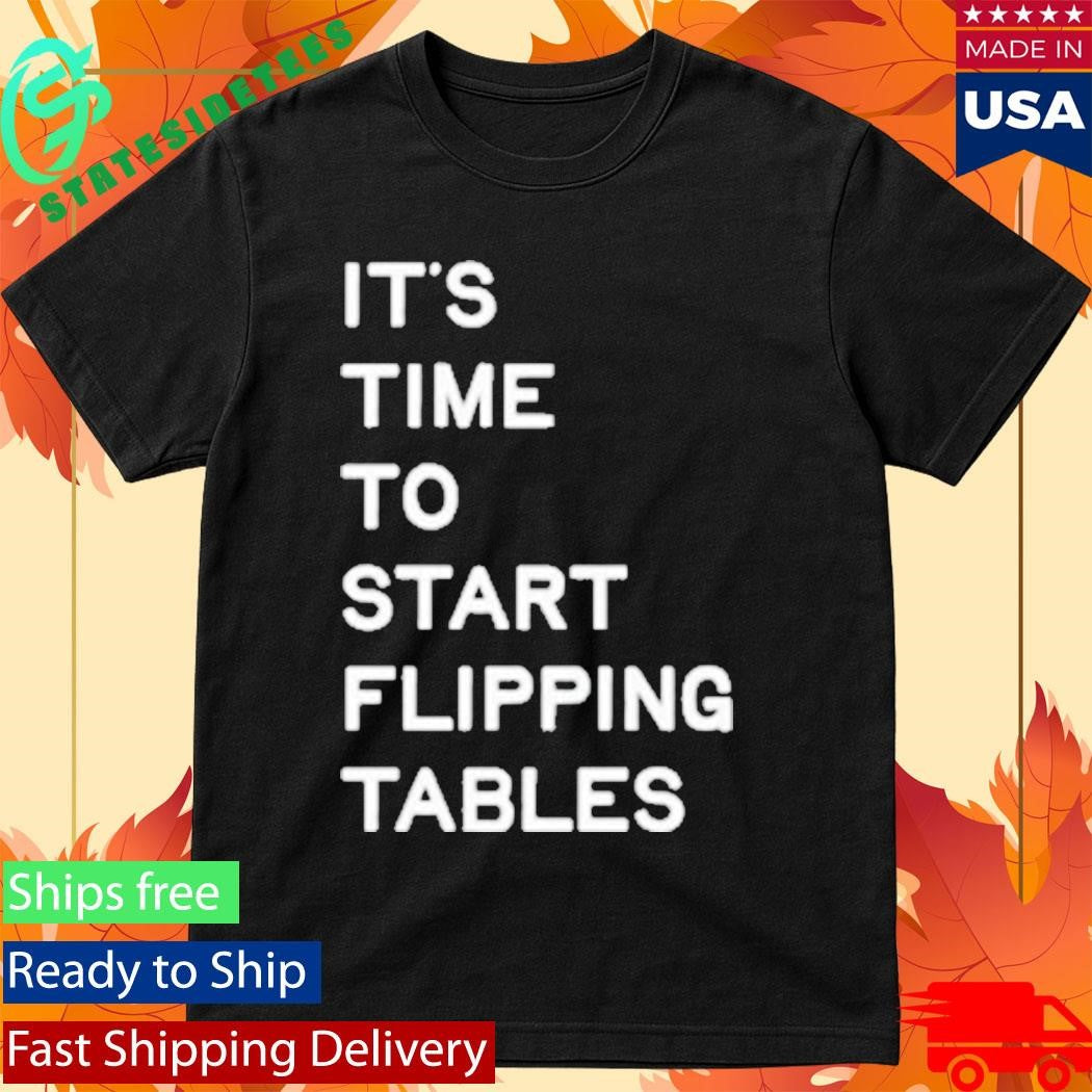 James Talarico Start Flipping Tables Shirt